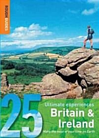 Rough Guides 25 Ultimate Experiences Britain & Ireland (Paperback)