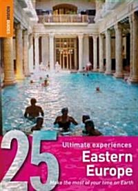 Rough Guides 25 Ultimate Experiences Eastern Europe (Paperback)