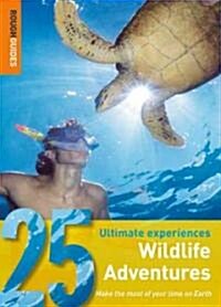 Rough Guides 25 Ultimate Experiences Wildlife Adventures (Paperback)