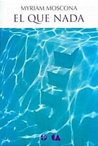 El Que Nada / Who Swims (Paperback)