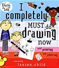 I Completely Must Do Drawing Now and Painting and Coloring (Paperback)
