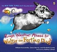 Rough Weather Ahead for Walter the Farting Dog (Paperback, Reprint)