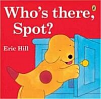 Whos There, Spot? (Paperback, LTF, Reprint)