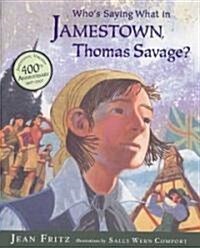 Whos Saying What in Jamestown, Thomas Savage? (School & Library)