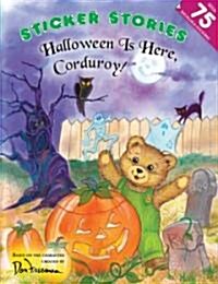 [중고] Halloween Is Here, Corduroy! [With 75 Reusable Stickers] (Paperback)