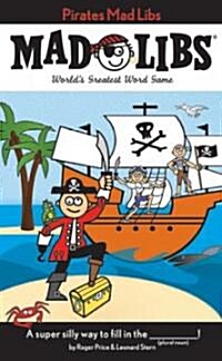 Pirates Mad Libs: Worlds Greatest Word Game (Paperback)