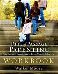 Rite of Passage Parenting Workbook (Paperback, 1st, Workbook)