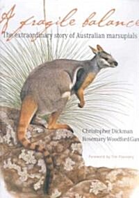 A Fragile Balance: The Extraordinary Story of Australian Marsupials (Hardcover)