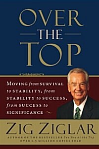 Over the Top: Moving from Survival to Stability, from Stability to Success, from Success to Significance (Paperback, Revised)