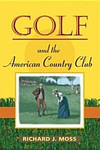 Golf and the American Country Club (Paperback)