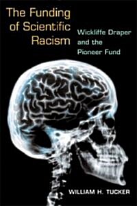 The Funding of Scientific Racism: Wickliffe Draper and the Pioneer Fund (Paperback, Revised)