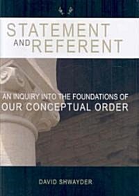 Statement and Referent: An Inquiry Into the Foundations of Our Conceptual Ordervolume 181 (Paperback, 74)