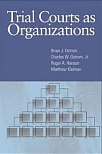 Trial Courts as Organizations (Hardcover)