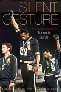 Silent Gesture: The Autobiography of Tommie Smith (Hardcover)
