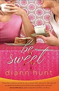 Be Sweet (Paperback)