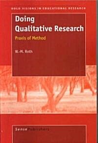 Doing Qualitative Research: Praxis of Method (Paperback)
