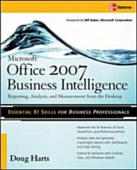 Microsoft (R) Office 2007 Business Intelligence: Reporting, Analysis, and Measurement from the Desktop (Paperback)
