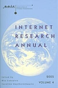 Internet Research Annual: Selected Papers from the Association of Internet Researchers Conference 2005, Volume 4 (Paperback)