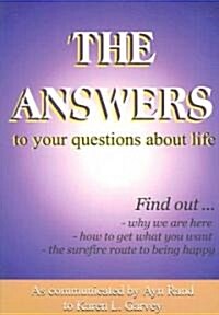 The Answers to Your Questions About Life (Paperback)