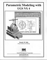 Parametric Modeling With UGS NX 4 (Paperback)