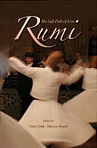 Rumi and His Sufi Path of Love (Paperback)