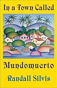In a Town Called Mundomuerto (Paperback)