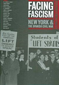 Facing Fascism: New York and the Spanish Civil War (Paperback)