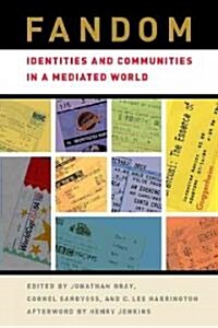 Fandom: Identities and Communities in a Mediated World (Hardcover)