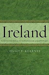 Ireland: Contested Ideas of Nationalism and History (Hardcover)