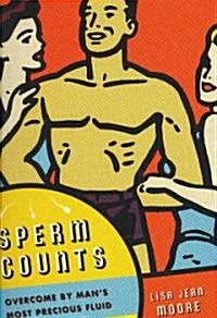 [중고] Sperm Counts: Overcome by Man‘s Most Precious Fluid (Hardcover)