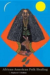 African American Folk Healing (Paperback, 1st)
