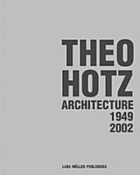 Theo Hotz Architecture 1949-2002 (Hardcover)