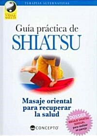 Guia Practica De Shiatsu/ A Practical Guide to Shiatsu (Hardcover)