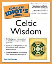 The Complete Idiots Guide to Celtic Wisdom (Paperback)