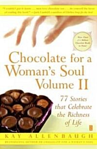 Chocolate for a Womans Soul: 77 Stories That Celebrate the Richness of Life (Paperback)