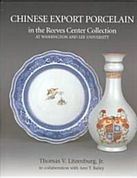 Chinese Export Porcelain in the Reeves Center Collection (Hardcover)