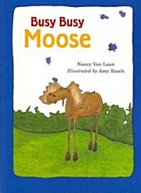 Busy Busy Moose (Paperback, Reprint)