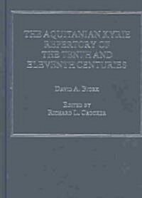 The Aquitanian Kyrie Repertory of the Tenth and Eleventh Centuries (Hardcover)