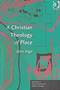 A Christian Theology of Place (Paperback)