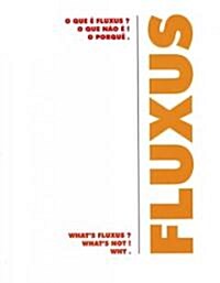 Whats Fluxus? Whats Not! Why. (Hardcover)