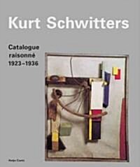 Kurt Schwitters: Catalogue Raisonn: Volume 2 1923-1936 (Hardcover)