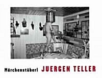 Juergen Teller: Marchenstuberl (Hardcover)