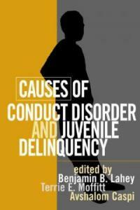 Causes of conduct disorder and juvenile delinquency