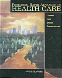 Fostering Rapid Advances in Health Care: Learning from System Demonstrations (Paperback)