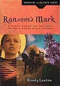 [중고] Ransom‘s Mark: A Story Based on the Life of the Pioneer Olive Oatman (Paperback)