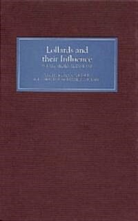 Lollards and Their Influence in Late Medieval England (Hardcover)