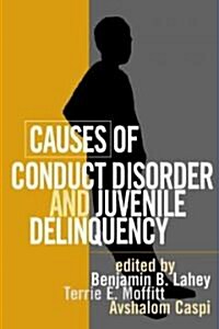 Causes of Conduct Disorder and Juvenile Delinquency (Hardcover)