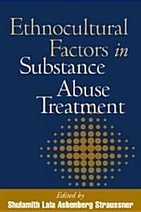 Ethnocultural Factors in Substance Abuse Treatment (Paperback)