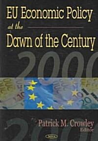 Eu Economic Policy at the Dawn of the Century (Hardcover, UK)