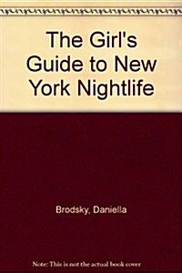 The Girls Guide to New York Nightlife (Paperback, 2nd)